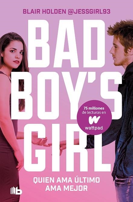 BAD BOY'S GIRL 05 QUIEN AMA ULTIMO AMA MEJOR | 9788413146317 | BLAIR HOLDEN