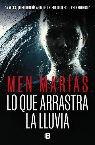 LO QUE ARRASTRA LA LLUVIA | 9788466673563 | MEN MARIAS