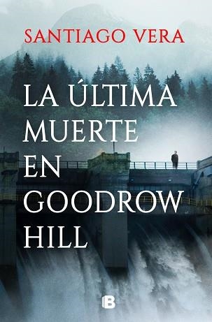 LA ULTIMA MUERTE EN GOODROW HILL | 9788466674973 | SANTIAGO VERA