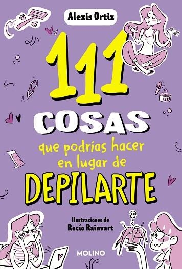 111 COSAS QUE PODRIAS HACER EN LUGAR DE DEPILARTE | 9788427235144 | ALEXIS ORTIZ