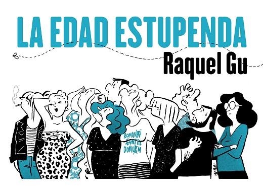 LA EDAD ESTUPENDA | 9788412417852 | RAQUEL GU