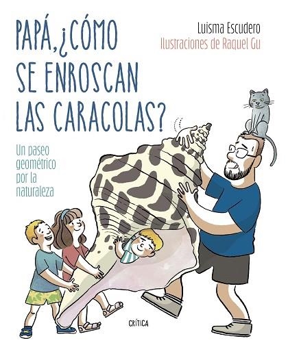 PAPA COMO SE ENROSCAN LAS CARACOLAS | 9788491994893 | Luis María Escudero & Raquel García Ulldemolins