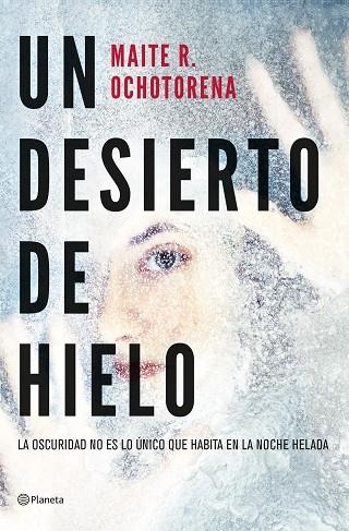 Un desierto de hielo | 9788408267935 | Maite R. Ochotorena