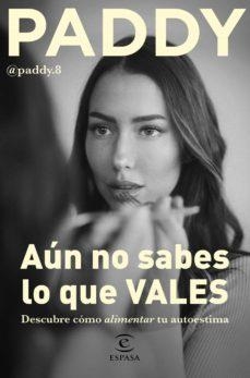 Aún no sabes lo que VALES | 9788467068764 | Paddy