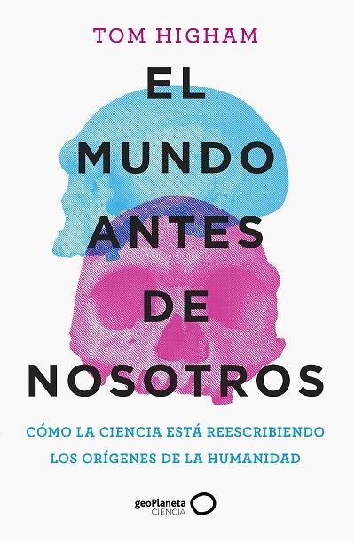 El mundo antes de nosotros | 9788408259947 | Tom Higham