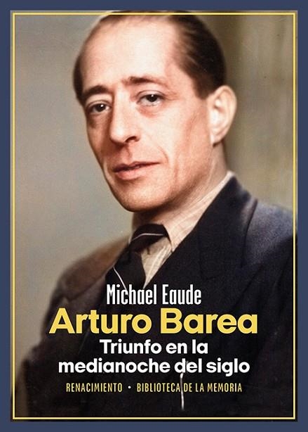 Arturo Barea Triunfo en la medianoche del siglo | 9788419617750 | MICHAEL EAUDE