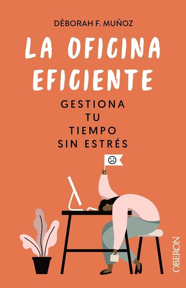 LA OFICINA EFICIENTE GESTIONA TU TIEMPO SIN ESTRÉS | 9788441546554 | DÉBORAH F. MUÑOZ