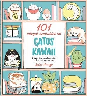 101 DIBUJOS ADORABLES DE GATOS KAWAII | 9788411540032 | LULU MAYO