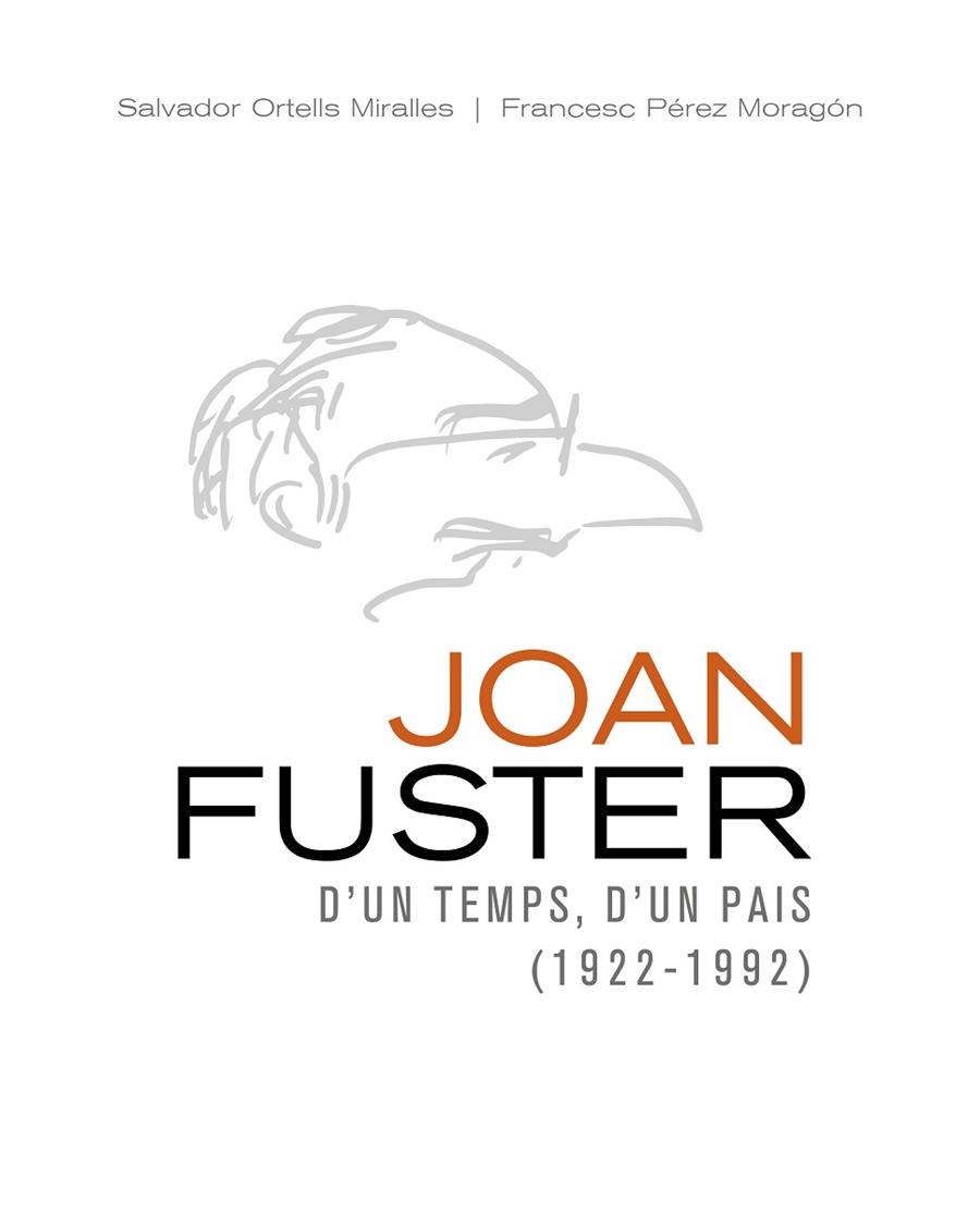 JOAN FUSTER D'UN TEMPS, D'UN PAÍS (1922-1992) | 9788478229468 | SALVADOR ORTELLS MIRALLES & FRANCESC PEREZ MORAGON