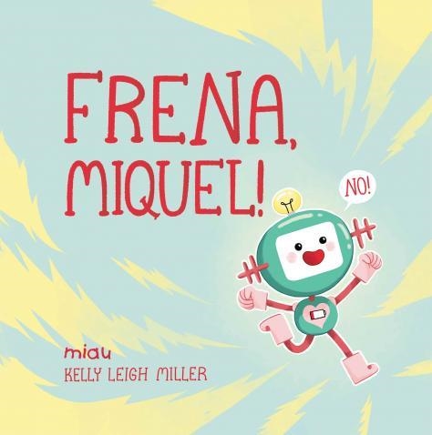 Frena, Miquel! | 9788418749148 | KELLY LEIGH MILLER