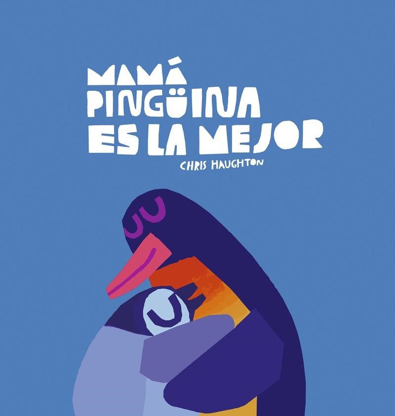 Mamá Pingüina es la mejor | 9788419253637 | CHRIS HAUGHTON