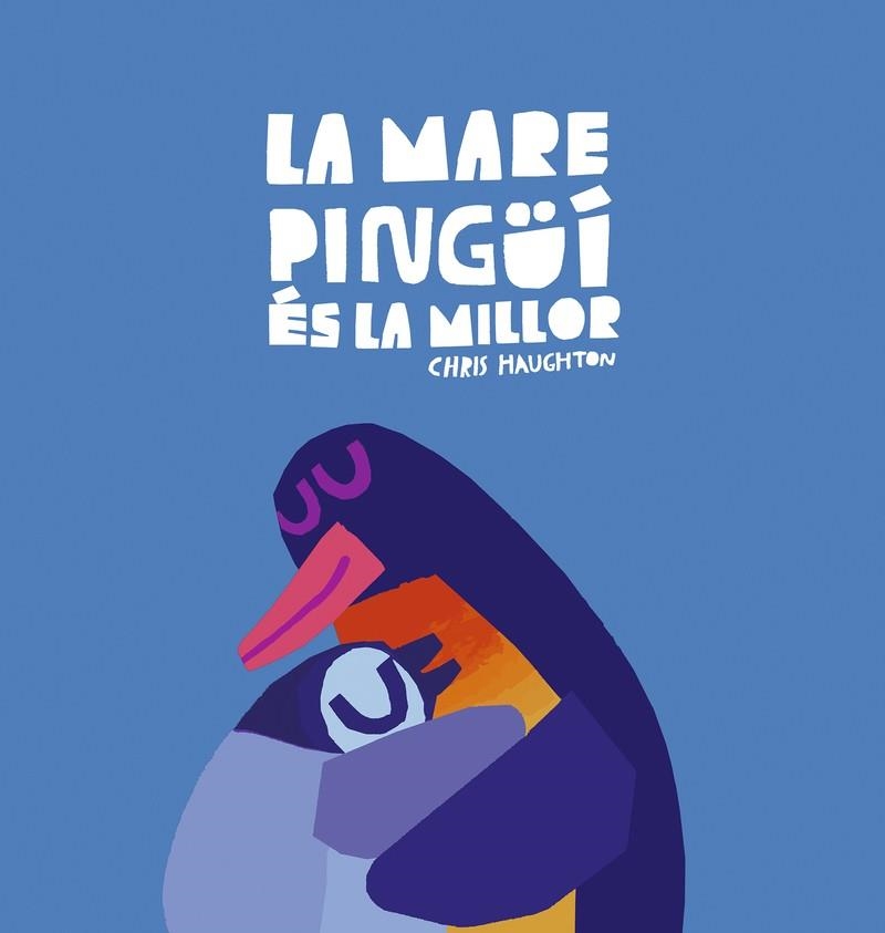 La Mare Pingüí és la millor | 9788419253644 | CHRIS HAUGHTON