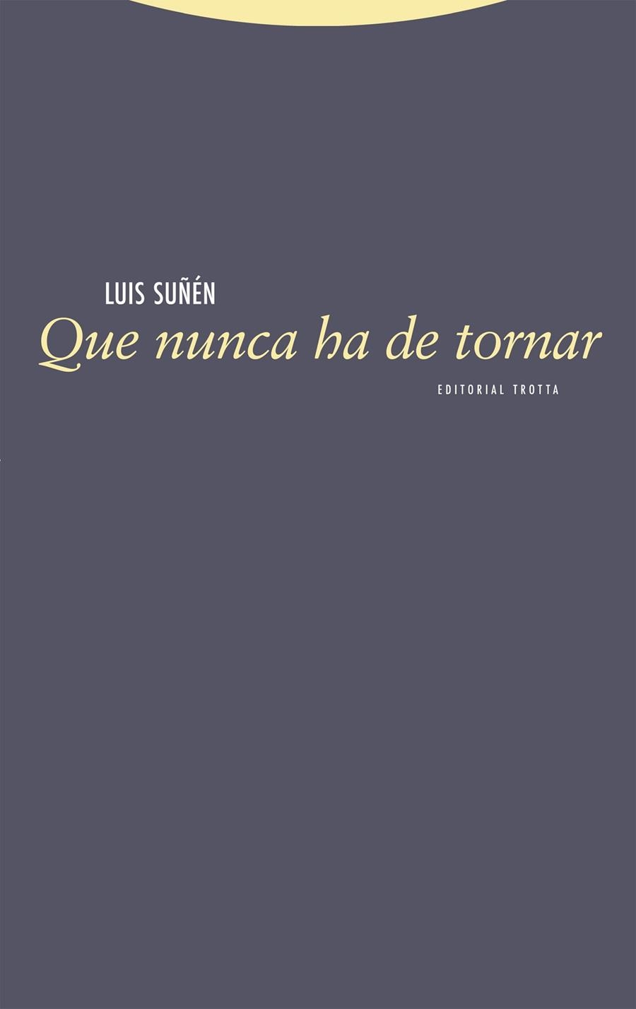 Que nunca ha de tornar | 9788413641140 | LUIS SUÑEN