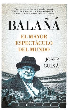 BALAÑA EL MAYOR ESPECTÁCULO DEL MUNDO | 9788411313667 | JOSEP GUIXÀ