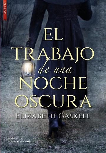 El trabajo de una noche oscura | 9788419386021 | ELIZABETH GASKELL