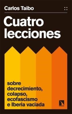 Cuatro lecciones sobre decrecimiento, colapso,ecofascismo... | 9788413526447 | CARLOS TAIBO