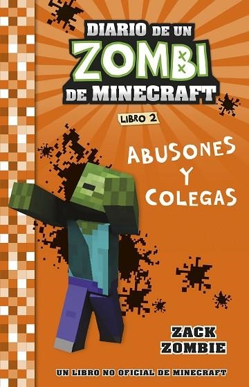 DIARIO DE UN ZOMBI DE MINECRAFT 02 ABUSONES Y COLEGAS | 9788408268048 | ZACK ZOMBIE