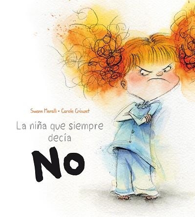 LA NIÑA QUE SIEMPRE DECÍA NO | 9788491450184 | SWANN MERALLI & CAROLE CROUZET