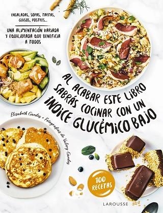 AL ACABAR ESTE LIBRO SABRÁS COCINAR CON UN ÍNDICE GLUCÉMICO BAJO | 9788419436160 | ÉLISABETH GUEDES