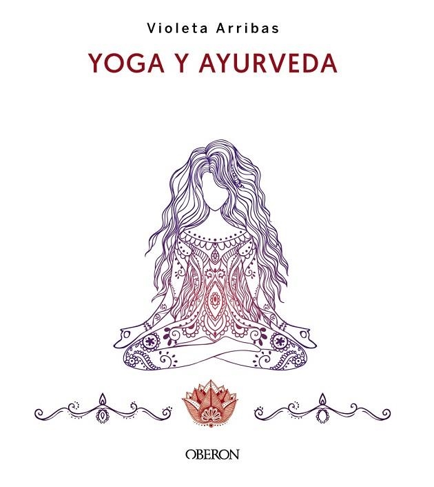 YOGA Y AYURVEDA | 9788441547223 | VIOLETA ARRIBAS ÁLVAREZ