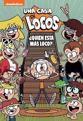 UNA CASA DE LOCOS 11 ¿QUIEN ESTA MAS LOCO? | 9788448863814 | NICKELODEON