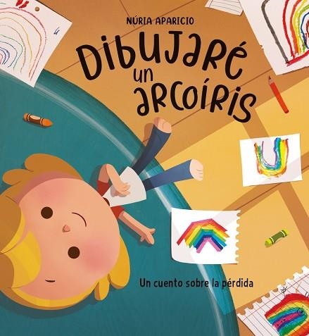 DIBUJARE UN ARCOIRIS | 9788448862954 | NURIA APARICIO