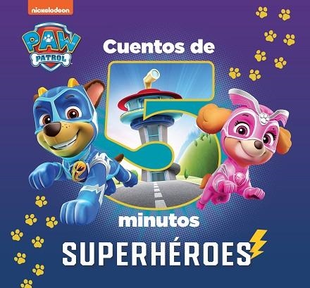 PATRULLA CANINA CUENTOS DE 5 MINUTOS SUPERHEROES | 9788448863906 | NICKELODEON