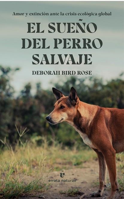 El sueño del perro salvaje | 9788419158277 | DEBORAH BIRD ROSE