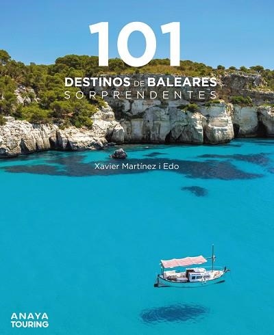 101 DESTINOS DE BALEARES SORPRENDENTES | 9788491584940 | XAVIER MARTÍNEZ I EDO