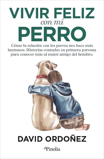 VIVIR FELIZ CON MI PERRO | 9788418965760 | DAVID ORDOÑEZ PEREZ