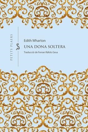 UNA DONA SOLTERA | 9788418908965 | EDITH WHARTON