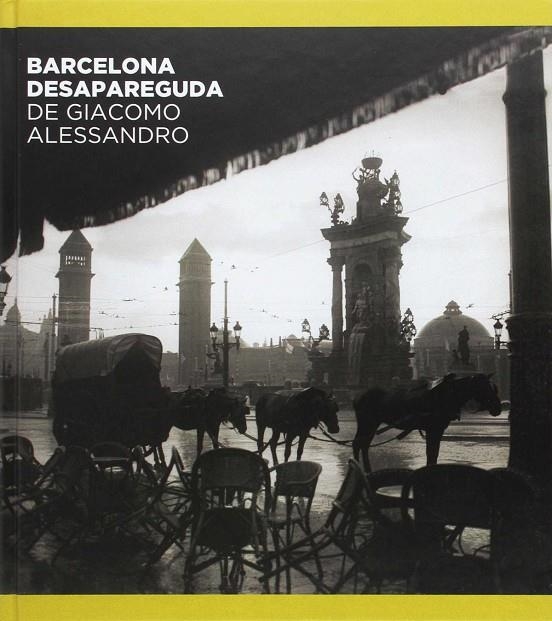 BARCELONA DESAPAREGUDA  I DE GIACOMO ALESSANDRO | 9788498509700 | JORGE NAVARRO ÁLVAREZ & VICTOR OLIVA PASCUET