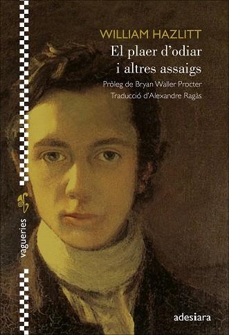 El plaer d'odiar i altres assaigs | 9788416948925 | William Hazlitt