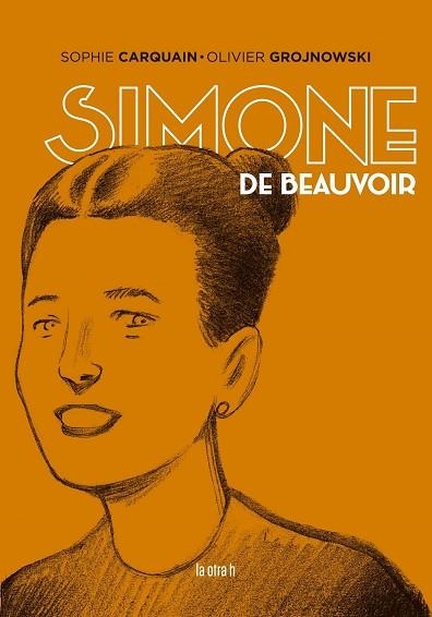 SIMONE DE BEAUVOIR | 9788416763825 | SOPHIE CARQUAIN