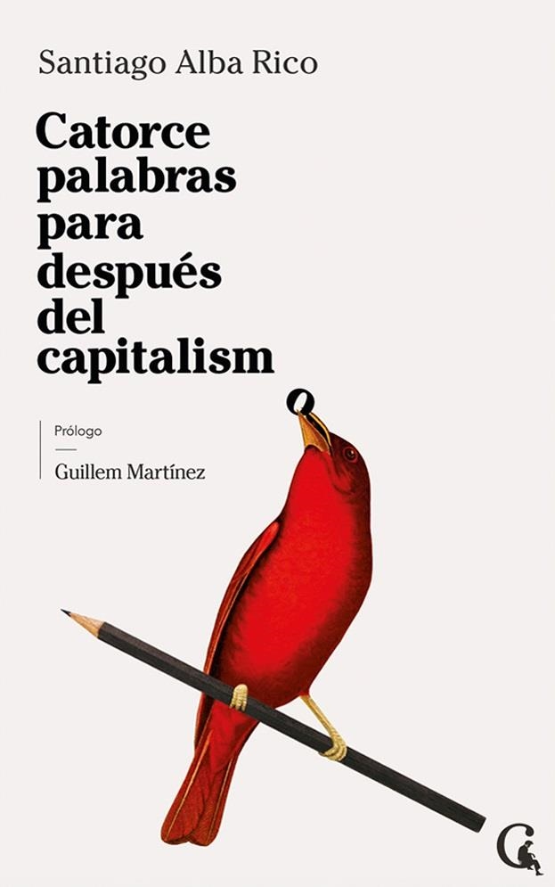 CATORCE PALABRAS PARA DESPUÉS DEL CAPITALISMO | 9788412658644 | SANTIAGO ALBA RICO