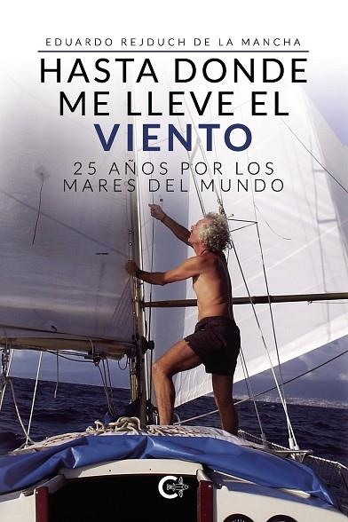 HASTA DONDE ME LLEVE EL VIENTO | 9788418921001 | EDUARDO REJDUCH DE LA MANCHA