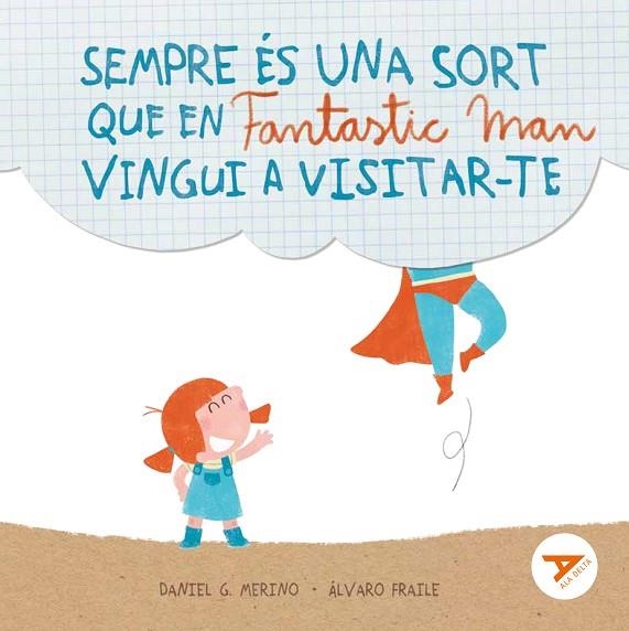 SEMPRE ÉS UNA SORT QUE EN FANTASTIC MAN VINGUI A VISITAR-TE | 9788447949281 | DANIEL G. MERINO & ALVARO FRAILE