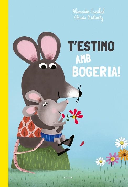 T'ESTIMO AMB BOGERIA! | 9788447949168 | ALEXANDRA GARIBAL & CLAUDIA BIELINSKY