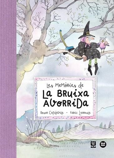 LES MEMÒRIES DE LA BRUIXA AVORRIDA | 9788418288531 | ROSER CAPDEVILA & ENRIC LARREULA