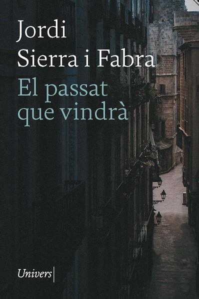 EL PASSAT QUE VINDRÀ | 9788418887796 | JORDI SIERRA FABRA