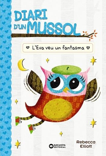 DIARI D'UN MUSSOL 02 L'EVA VEU UN FANTASMA | 9788448959883 | REBECCA ELLIOT