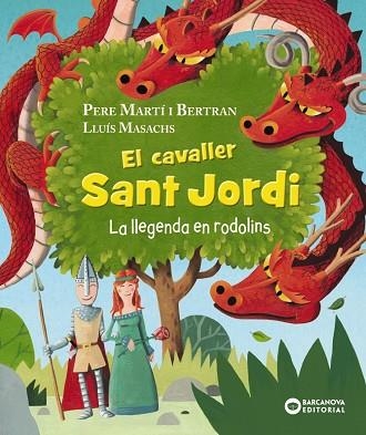 EL CAVALLER SANT JORDI LA LLEGENDA EN RODOLINS | 9788448960056 | PERE MARTÍ I BERTRAN & LLUIS MASSACHS