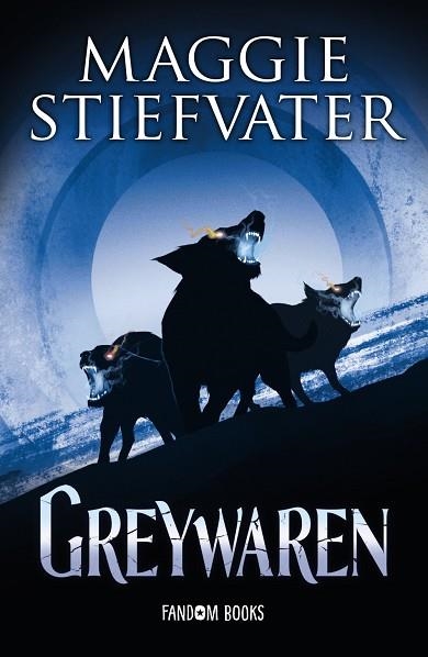 TRILOGÍA DE LOS SOÑADORES 03 GREYWAREN | 9788418027420 | MAGGIE STIEFVATER