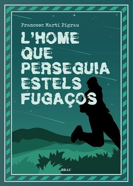 L'HOME QUE PERSEGUIA ESTELS FUGAÇOS | 9788418096518 | FRANCESC MARTÍ PIGRAU