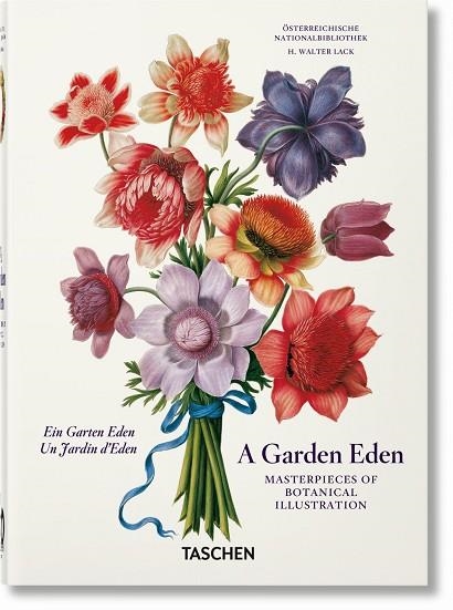 A GARDEN EDEN MASTERPIECES OF BOTANICAL ILLUSTRATION | 9783836591928 | H. WALTER LACK