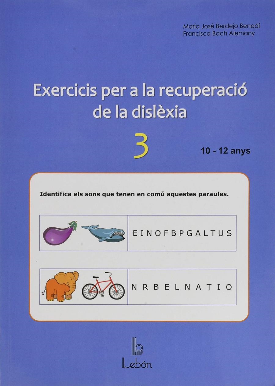 EXERCICIS PER A LA RECUPERACIÓ DE LA DISLEXIA-3 | 9788492785643 | MARIA JOSE BERDEJO & FRANCISCA BACH ALEMANY