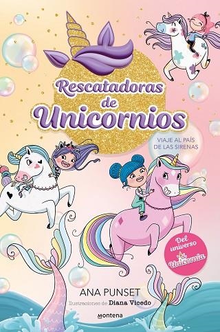 RESCATADORAS DE UNICORNIOS 01 VIAJE AL PAÍS DE LAS SIRENAS | 9788419501295 | ANA PUNSET