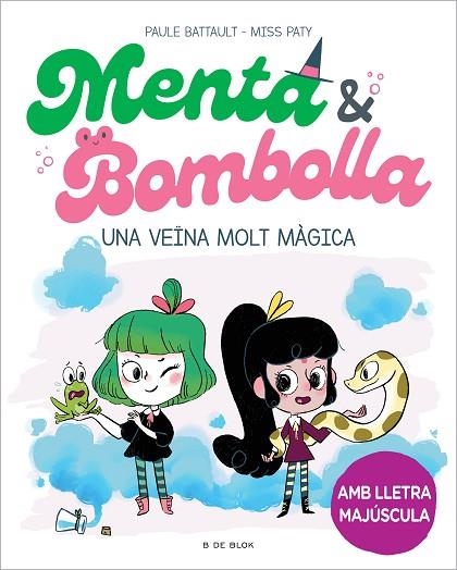 MENTA & BOMBOLLA 02  UNA VEÏNA MOLT MÀGICA | 9788419378750 | PAULE BATTAULT MISS PATY