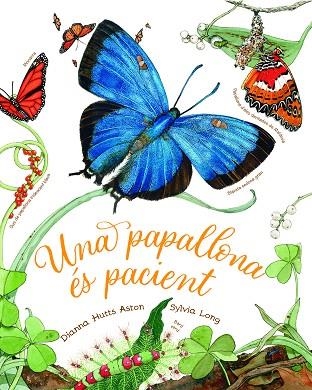 UNA PAPALLONA ÉS PACIENT | 9788418900471 | DIANNA HUTTS ASTON & SYLVIA LONG