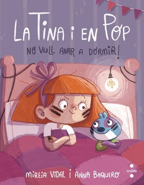 LA TINA I EN POP 05 NO VULL ANAR A DORMIR! | 9788466154055 | MIREIA VIDAL & ANNA BAQUERO